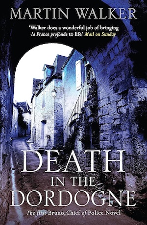 Death in the Dordogne, Bruno, Chief of Police, by Martin Walker