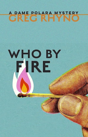 Who By Fire by Greg Rhyno front cover