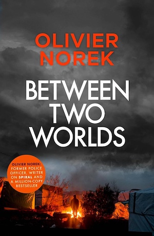 Between Two Worlds by Olivier Norek front cover
