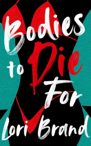 Bodies to Die for by Lori Brand front cover