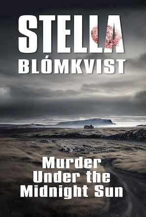 Murder Under the Midnight Sun by Stella Blomkvist front cover