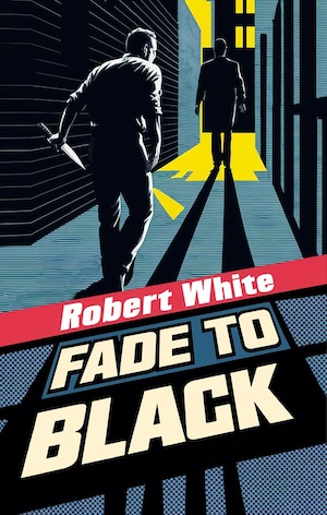 Fade to Black by Robert White front cover