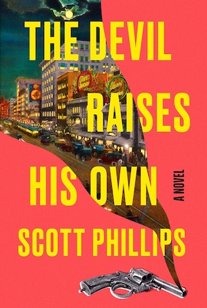 The Devil Raises His Own by Scott Phillips