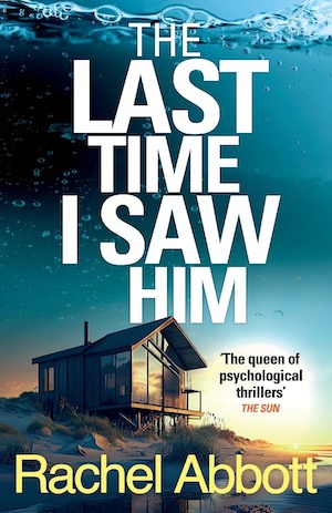 The Last Time I Saw Him by Rachel Abbott front cover