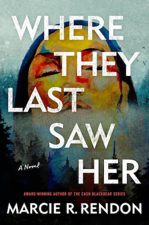 Where They Last Saw Her by Marcie R Rendon front cover