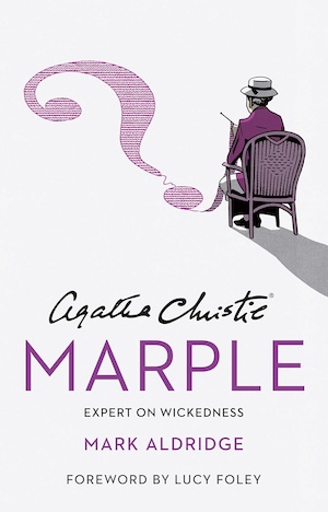 Agatha Christie's Marple Expert on Wickedness by Mark Aldridge