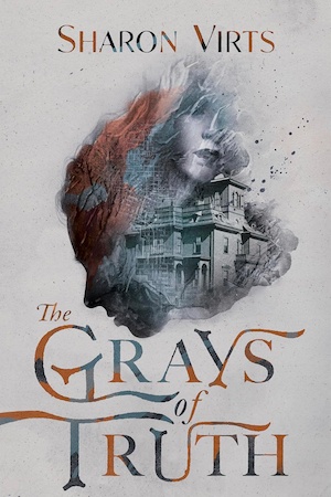 The Grays of Truth by Sharon Virts