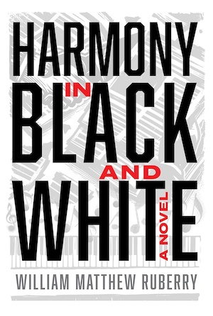 Harmony in Black and White by William Matthew Ruberry front cover