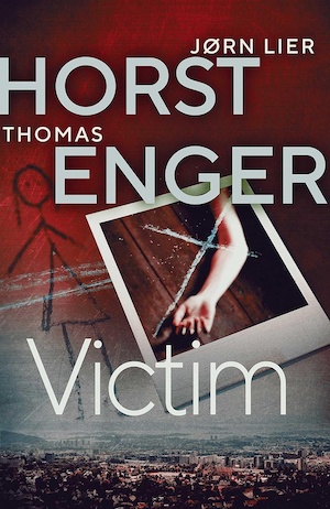 Victim by Jorn Lier Horst and Thomas Enger front cover