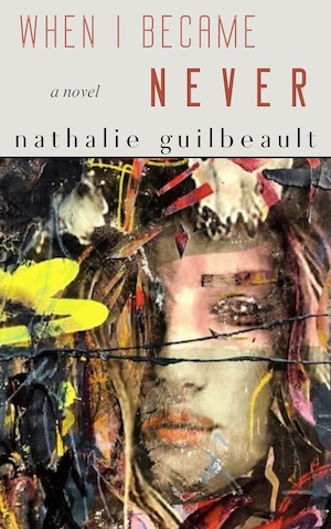 When I Became Never by Nathalie Guilbeault front cover