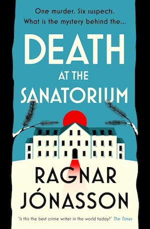 Death at the Sanatorium by Ragnar Jonasson front cover