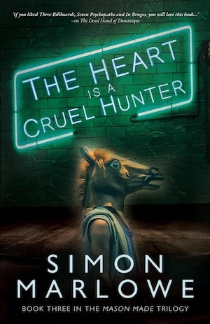 The Heart is a Cruel Hunter by Simon Marlowe front cover