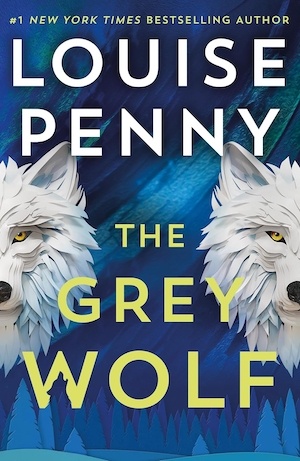 The Grey Wolf by Louise Penny front cover