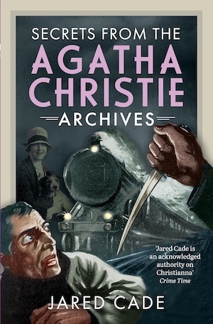 Secret From the Agatha Christie Archives by Jared Cade front cover