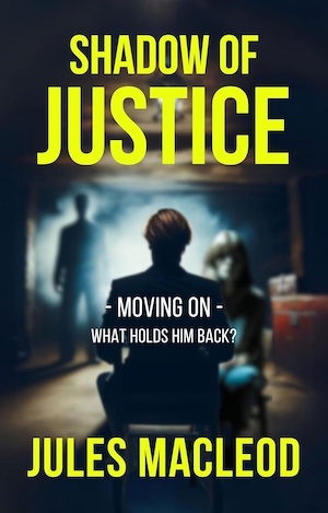 Shadow of Justice: Moving On by Jules MacLeod front cover