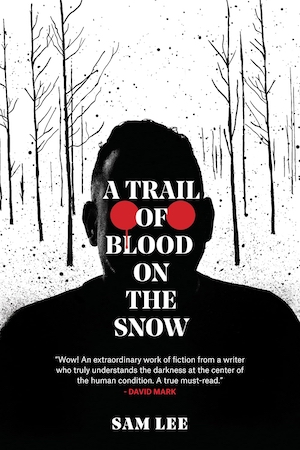 A Trail of Blood on the Snow by Sam Lee front cover