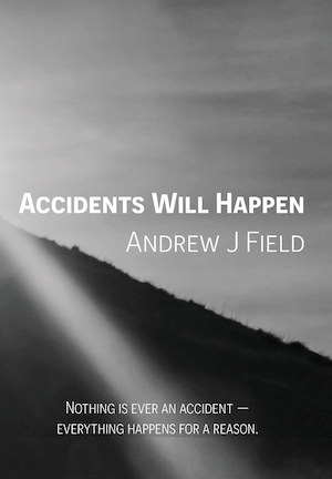 Accidents Will Happen by Andrew J Field front cover