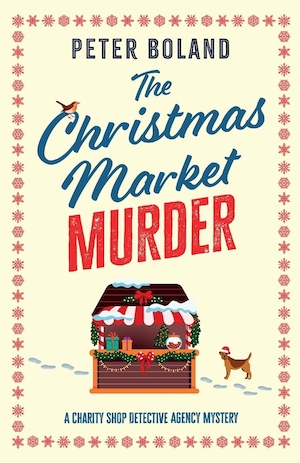 The Christmas Market Murder by Peter Boland front cover