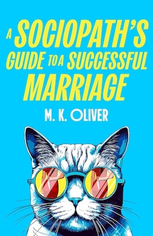 A Sociopath's Guide to a Successful Marriage by MK Oliver front cover