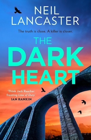 The Dark Heart by Neil Lancaster front cover