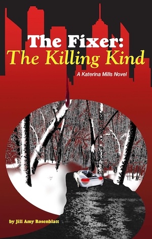 The Fixer: The Killing Kind by Jill Amy Rosenblatt front cover
