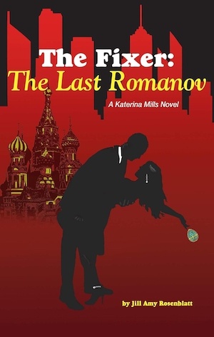 The Fixer: The Last Romanov by Jill Amy Rosenblatt front cover