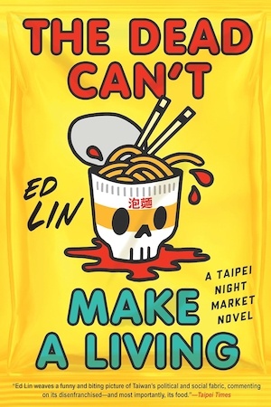 The Dead Can't Make a Living by Ed Lin front cover