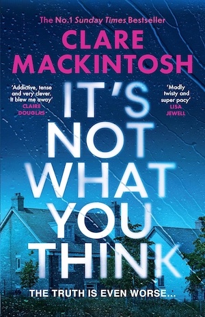 It's Not What You Think by Clare Mackintosh front cover