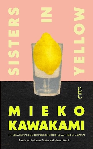 Sisters in Yellow by Mieko Kawakami front cover