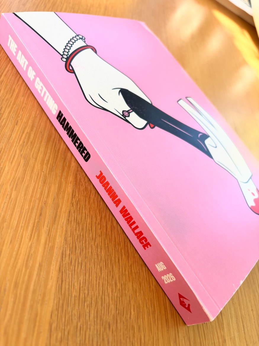 The Art of Getting Hammered by Joanna Wallace advance reading copy