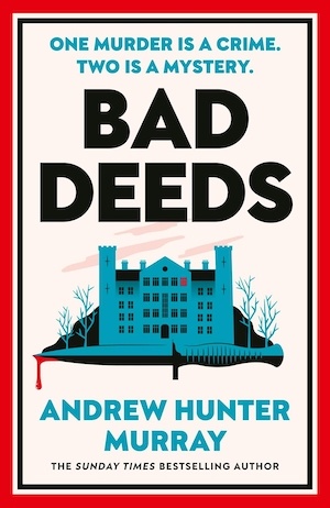 Bad Deeds by Andrew Hunter Murray front cover