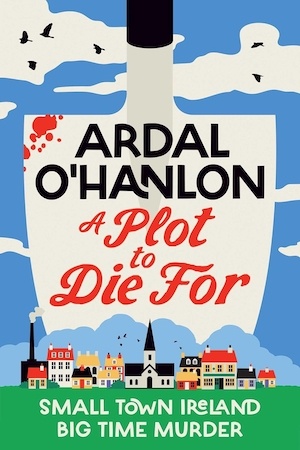 A Plot to Die for by Ardal O'Hanlon front cover