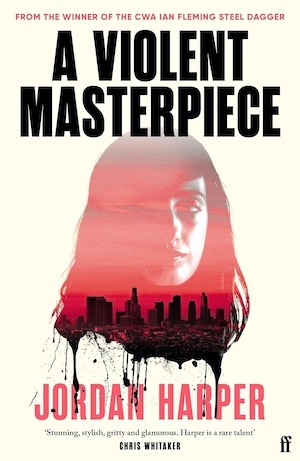 A Violent Masterpiece by Jordan Harper front cover