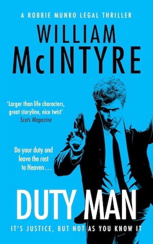 Duty Man a Robbie Munroe thriller by William McIntyre