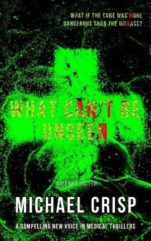 What Can't Be Unseen by Michael Crisp front cover