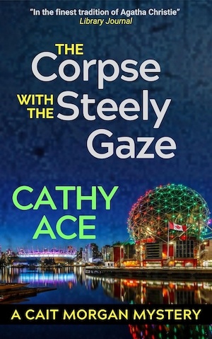 The Corpse with the Steely Gaze by Cathy Ace front cover