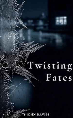 Twisting Fates by S John Davies front cover