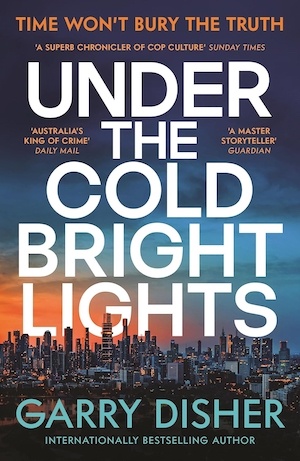 Under the Cold Bright Lights by Garry Disher front cover