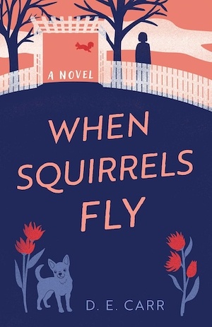 When Squirrels Fly by DE Carr front cover