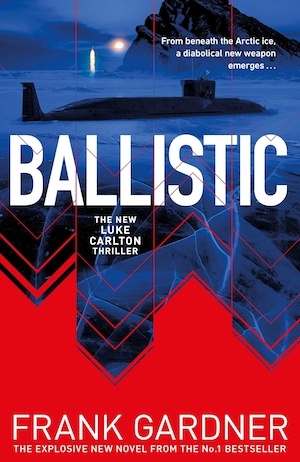 Ballistic by Frank Gardner front cover