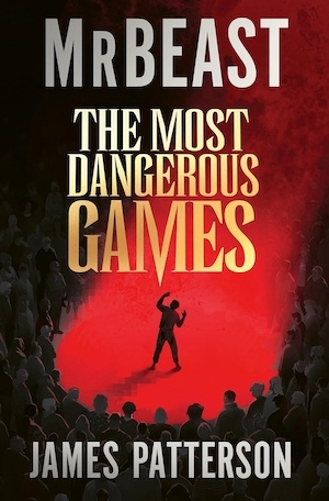 The Most Dangerous Games by James Patterson and MrBeast front cover