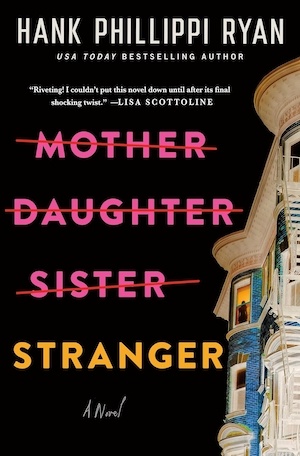 Mother Daughter Sister Stranger by Hank Phillippi Ryan front cover