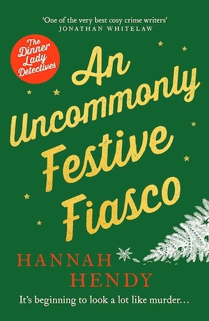 An Uncommonly Festive Fiasco by Hannah Hendy front cover