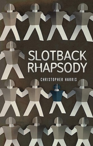 Slotback Rhapsody by Christopher Harris front cover