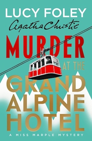 Murder at the Grand Alpine Hotel by Lucy Foley front cover