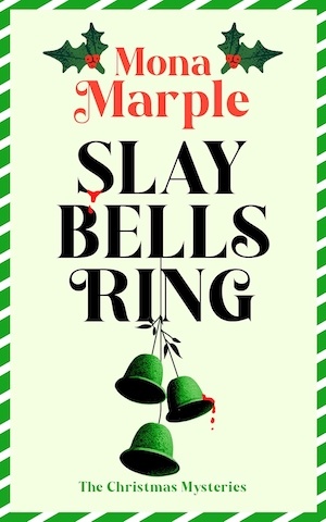 Slay Bells Ring by Mona Marple front cover