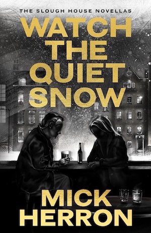 Watch the Quiet Snow by Mick Herron front cover